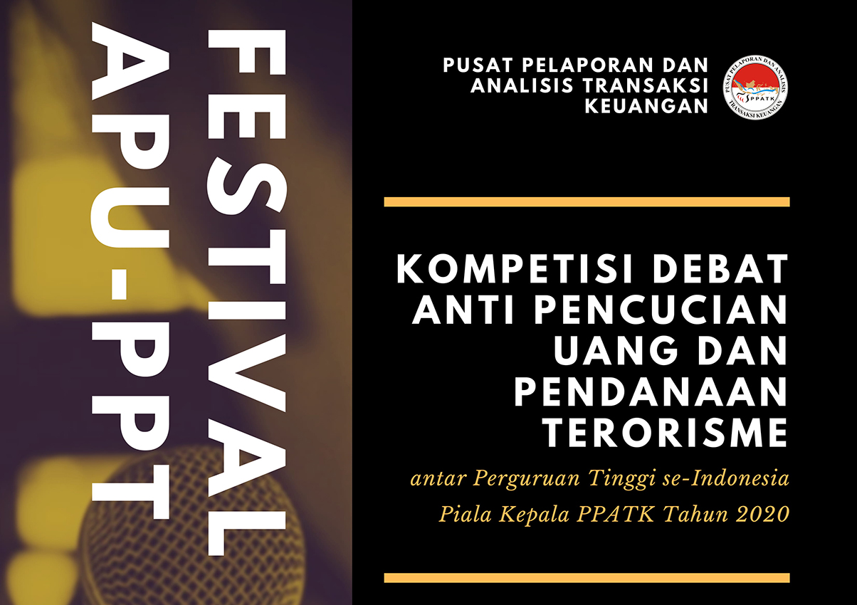 Festival Kreatif APU PPT “Kompetisi Debat Anti Pencucian Uang dan Pendanaan Terorisme Antar Perguruan Tinggi SeIndonesia Piala Kepala PPATK Tahun 2020”