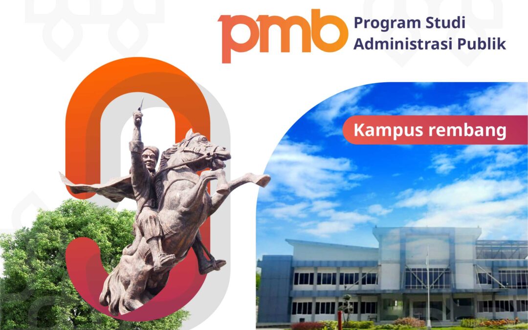 Penerimaan Mahasiswa Baru – Program Studi Administrasi Publik UNDIP – Kampus Rembang